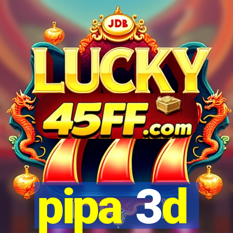 pipa 3d